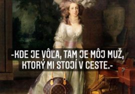 Kde je vôľa, tam je môj muž, ktorý mi stojí v ceste.